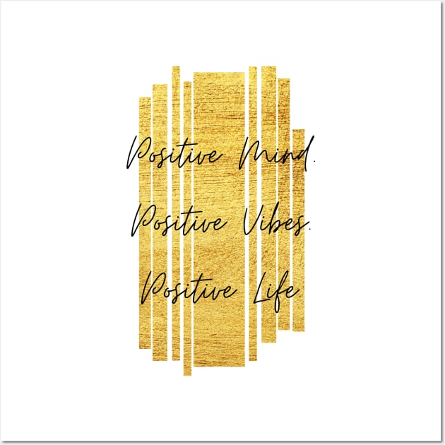 Positive Mind. Positive Vibes. Positive Life. Inspiring Gift Wall Art by nathalieaynie